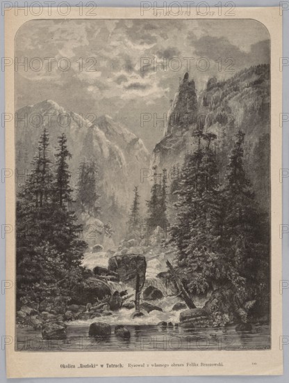 The area around Roztoka in the Tatra Mountains; Brzozowski, Feliks 1836-1892 draughtsman/author, Kluczewski, Michal fl. 1869-1890 woodcut artist/author; illustration, 1879; mountain landscapes, Tatra Mountains, mountain streams; painting reproduction/graphics; Polish painting; press illustration; Warsaw; painting.