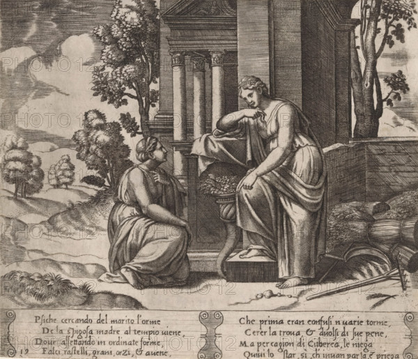 Ceres refuses help to Psyche, Story of Amor and Psyche, print, Series number, 19, 32, On the left the kneeling Psyche asking the goddess Ceres for help. On the right stands Ceres with a horn of plenty, scythe, rake and ears of corn. Italian text in two cartouches in the lower margin. Numbered twice lower left: 19., Bartsch 57-1(2), The Illustrated Bartsch 57, printmaker: Master of the Dice, Italy, after design by Michiel Coxie (I), c. 1530 - c. 1560, paper, engraving, intaglio printmaking technique, engraving with plate tone, height 196 mm x width 229 mm, A detailed black and white engraving shows two robed women near a temple-like entrance with fluted columns and a pediment; one woman kneels on the ground with her hands near her chest and looks upward, while the other sits on the temple steps holding a sheaf of grain and a long curved object, her draped garment falling over the steps and one foot resting on a lower block; surrounding them are trees and rolling landscape with clouded s...
