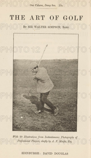 Man playing golf, page, photomechanical print, inscription: 'One Volume, Demy 8vo. 15s. The Art of Golf By Sir Walter Simpson, Bart. With 20 illustrations from Instantaneous Photographs of Professional Players, chiefly by AF Macfie, Esq. Edinburgh: David Douglas', c. 1879 - in or before 1889, paper, autotype, height 120 mm x width 80 mm, wave, A sepia-toned page shows a framed photograph of a man on a grassy field swinging a golf club, captured mid-motion with the club raised behind him and his body twisted; he wears a cap, jacket, trousers, and shoes, and a small round ball lies on the ground in front of him; the image is surrounded by blank margins and light aging spots on the paper.