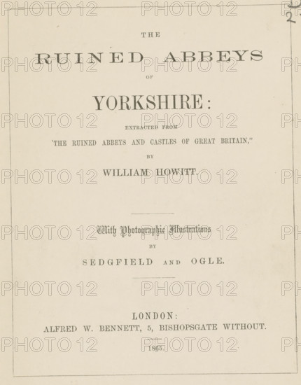 The ruined abbeys of Yorkshire, book, writer (clerical worker): William Howitt, publisher: Alfred William Bennett, London, 1865, writer (clerical worker), textile materials, paper, linen (material), albumen print, color on cut, height 188 mm x width 143 mm x thickness 9 mm, A faded off-white page framed by a thin rectangular border containing centered printed headings and lines of serif text in varying sizes and styles, with prominent large capital words near the top, smaller lines of uppercase and decorative script in the middle, a thin horizontal rule, and additional centered lines of uppercase text toward the lower portion of the page.