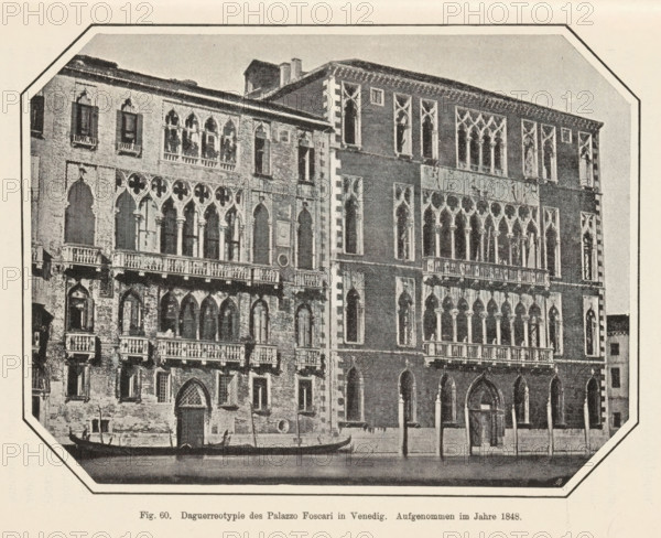 Daguerreotype of the Palazzo Foscari in Venice. Aufgenommen im Jahre 1848, Exterior of the Ca' Foscari in Venice, page, photomechanical print, number: 'Fig. 60.', Venice, c. 1900 - in or before 1905, paper, autotypie, height 112 mm x width 149 mm, façade (or house or building), hôtel, ie small palace in city, Ca' Foscari, A grainy monochrome photograph shows a large ornate building facade rising from a waterfront with a gondola moored along the edge; the facade features multiple rows of arched windows with decorative tracery and slender columns, several balconies with balustrades, and patterned stonework around window openings; the lower level has large arched doorways at water level and wooden poles driven into the water near the entrance; the roofline and an upper chimney are visible against a lightly textured sky, and the whole image is framed by a bordered octagonal mat.