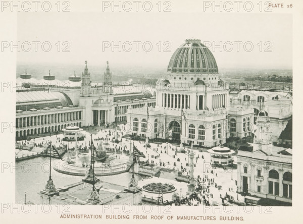 View of the Administration Building, designed by Richard Morris Hunt at the World's Columbian Exposition in Chicago in 1893, Administration Building from roof of Manufactures Building, page, photomechanical print, number: 'Plate 26', photographer: Charles Dudley Arnold, Chicago, photographer: HD Higinbotham, cliché maker: anonymous, 1893, Charles Dudley Arnold, HD Higinbotham, photographer, cliché maker, North America, Illinois, paper, collotype, photoprint, height 133 mm x width 191 mm, world fair, world exhibition, World's Columbian Exposition, A large classical building with a prominent domed roof and columned facade sits beside long colonnaded wings and ornate towers, surrounded by a paved plaza with many small human figures walking and standing; decorative fountains and flagpoles occupy the open area, and smaller pavilions and curved roof structures are visible along the plaza edges, while distant low buildings and a hazy skyline fill the background.