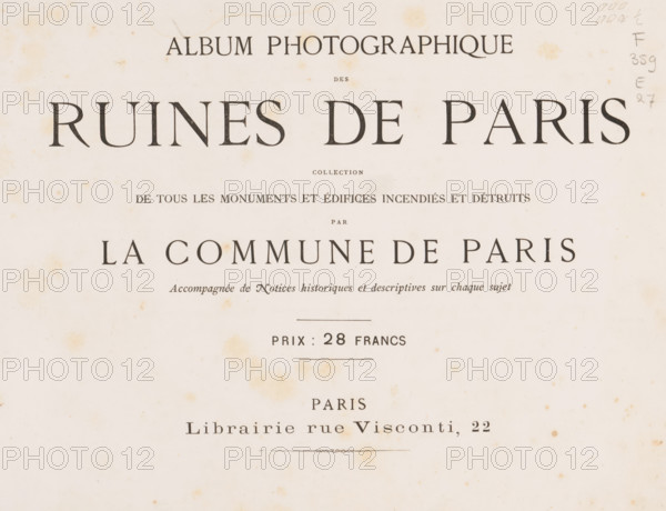 Album photographic of the ruins of Paris: collection of various monuments and historical monuments and details of the Paris Commune, accompanied by historical notices and descriptive documents about the subject, incl. Justin Lallier, book, annotation: 'JULY, 1988', writer (clerical worker): Justin Lallier, publisher: Librairie rue Visconti, 22, Paris, 1871, writer (clerical worker), textile materials, pasteboard, paper, linen (material), printing, albumen print, color on cut, height 222 mm x width 280 mm x thickness 22 mm, A rectangular off-white sheet with scattered light brown age spots and smudges, several lines of large dark printed seriffed lettering centered across the top and middle, a thinner line of smaller printed text beneath, a faint horizontal dividing line surrounded by small decorative marks, and a narrow column of handwritten pencil marks near the upper right edge.