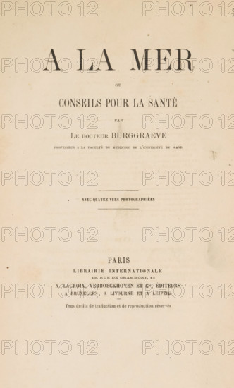 A la mer, ou Conseils pour la santé, par le docteur Burggraeve, book, annotation: 'APR, 2001', writer (clerical worker): Adolphe Burggraeve, publisher: A. Lacroix, Verboeckhoven & Cie, 1864, writer (clerical worker), pasteboard, paper, printing, albumen print, height 231 mm x width 150 mm x thickness 24 mm, A faded, aged book title page with large bold headline type near the top, several lines of smaller printed lines of text arranged down the page, thin decorative rules, and varying type sizes and weights; the paper shows discoloration, spots, and small stains with a light beige tone overall and darker edges.