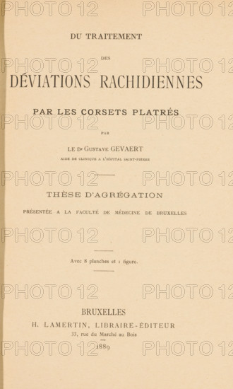 Due traitement des deviations rachidiennes par les corsets platrés, par Gustave Gevaert, book, annotation: 'FEB 1983', bookplate: 'EX, SFJ, LIBRIS', writer (clerical worker): Gustave Gevaert, publisher: Henri Lamertin, Brussels, 1889, writer (clerical worker), pasteboard, paper, printing, lithography, agate marbled paper, albumen print, height 246 mm x width 167 mm x thickness 15 mm, A vertically oriented aged paper page with printed lines of dark serif text arranged in centered blocks, showing a large bold title near the top, smaller lines of text below it with varying font sizes and weights, several short horizontal rules separating sections, and additional blocks of text and a small decorative dash toward the bottom; the paper has a warm beige tone with subtle speckling and slightly darker edges.