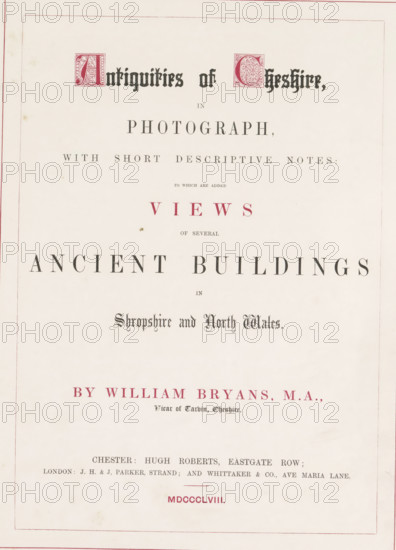 Antiquities of Cheshire in photograph, with short descriptive notes to which are added views of several ancient building in Shropshire and North Wales, book, writer (clerical worker): William Bryans, publisher: Hugh Roberts, Chester (England), publisher: JH & J. Parker, London, publisher: Whittaker & Co., 1858, writer (clerical worker), biological material, paper, leather, albumen print, moiré marbled paper, height 379 mm x width 285 mm x thickness 20 mm, The image shows an off-white page with a thin double-lined red border and various lines of printed decorative type arranged vertically, including ornate initial blocks in a darker color and several centered headings in different sized fonts; there are areas of red ink used for some lines, a few small spots and faint stains on the paper, and the overall layout is symmetrical with generous margins.