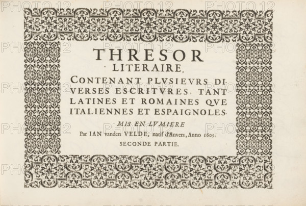 Subtitle in a frame of fleurons, Spieghel der schrijfkonste, Thresor literaire, contenant plusieurs diverses escritures, tant Latines et Romaines que Italiennes et Espaignoles, Seconde Partie, album leaf, title page, text sheet, second part of the work: Spieghel der schrijfkonste. The text sheet is part of an album., publisher: Jan van de Velde (I), Rotterdam, 1605, paper, letterpress printing, woodcut, text in letterpress, height 210 mm x width 320 mm, title-page, A rectangular page with a decorative floral border along the top, bottom, and sides made of repeating dark ornamental motifs on a light background, and a large empty central area framed by the border.