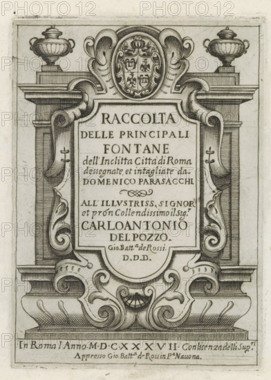 Title print with architectural cartouche with coat of arms, title and dedication, Fountains in Rome, Raccolta delle principali fontane dell'inclitta città di Roma, print, album page, title print, Print is part of an album., number: '41', printmaker: Domenico Parasacchi, Italy, after drawing by Domenico Parasacchi, publisher: Giovanni Battista de' Rossi, Rome, grantor of privilege: Urban VIII, Vatican City, dedicated by: Giovanni Battista de' Rossi, dedicated to: Carlo Antonio dal Pozzo, 1637, Domenico Parasacchi, Giovanni Battista de' Rossi, Carlo Antonio dal Pozzo, printmaker, after drawing by, publisher, paper, etching, height 201 mm x width 146 mm, Title page for a series of at least 20 prints of fountains in Rome, ornament, cartouche, coat of arms (symbol of sovereignty), A vertical engraved decorative panel with ornate scrollwork and architectural elements, featuring a central shield-shaped cartouche surrounded by symmetrical carved volutes and acanthus-like foliage, flanked by ca...