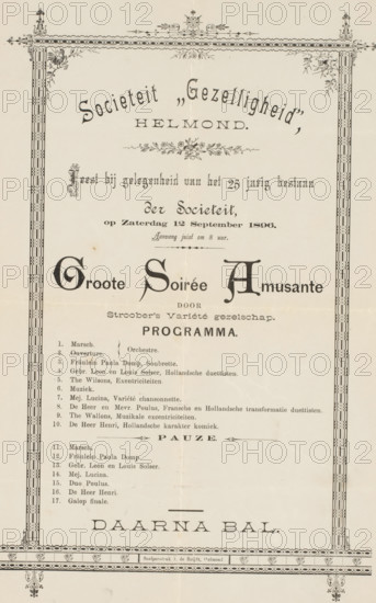 Invitation and program of the 'Groote Soirée Amusante' on the occasion of the twenty-fifth anniversary of the 'Gezelligheid' society from Helmond, photomechanical print, invitation, program, Text in a decorative frame. Program of the evening, performed by Stroobers Variety Company, on September 12, 1896., cliché maker: anonymous, printer (person): Jan de Reijdt, Helmond, before 1896-09-12, printer (person), paper, printing block, letterpress printing, height 343 mm x width 215 mm, In the absence of information regarding the manufacturer, the date of manufacture was used to determine the rights to this object., Person, Sociëteit 'Gezelligheid', fancy letters, Period, 1896-09-12, A vertically oriented aged paper poster with an ornate decorative border and floral corner embellishments, showing a large curved ornamental heading near the top, a central decorative floral motif, and a prominent stylized pair of large initial letters in the upper middle. Below the initials is a sectioned layou...