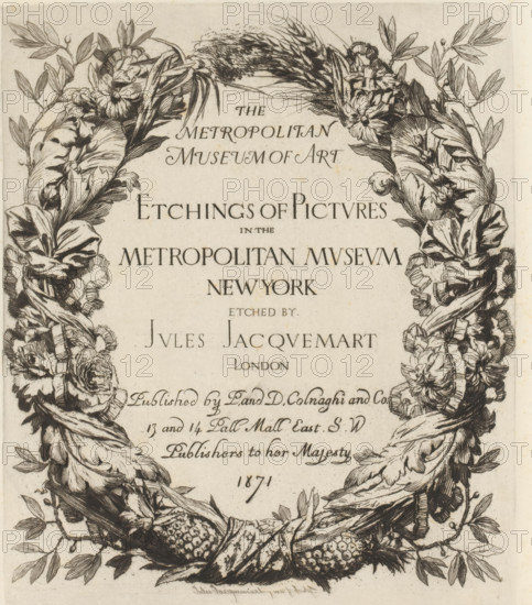 Garland of flowers and leaves around text, Etchings after paintings in The Metropolitan Museum of Art, Etchings of Pictures in The Metropolitan Museum New York, print, title page, collector's mark: 'Koninklijk Oudheidkundig Genootschap Amsterdam, Bibliotheek', printmaker: Jules Ferdinand Jacquemart, after design by Jules Ferdinand Jacquemart, publisher: Colnaghi & Co, London, 1871, Jules Ferdinand Jacquemart, Colnaghi & Co, printmaker, publisher, paper, etching, retroussage, height 214 mm x width 182 mm, garland, wreath, A vertical etching featuring an ornate oval wreath of intertwined botanical elements framing an inner panel, with detailed engraved leaves, large blossoms, curling ribbons, and clustered fruit rendered in fine dark lines against a light background, the wreath showing symmetrical decorative swags on both sides and a concentration of elongated grain heads at the top, while the central area remains mostly open and lighter, bordered by the dense intricate foliage and textu...