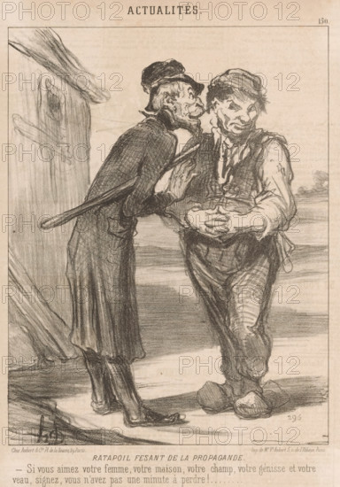 Ratapoil carrying out propaganda, Ratapoil pressures a farmer to support his campaign, Current Affairs, cartoon, Series number, 150, printmaker: Honoré Daumier, Paris, printer (person): veuve Aubert, publisher: Aubert & Cie., 1851, printer (person), paper, lithography, height 308 mm x width 216 mm, Print used for: Le Charivari, June 19, 1851. In Daumier's oeuvre, Ratapoil is a cunning supporter of militarism, and a proponent of the rehabilitation of the Napoleonic Empire., political caricatures and satires, caricatures (human types), oral revolutionary action, A monochrome drawing shows two men standing close together; one man on the left is thin and tall, wearing a long coat and a hat, leaning forward with a hand near the other man's shoulder and holding a slender object across his back, while the other man on the right appears shorter and stockier, wearing a vest over a shirt and a cap, with his arms folded and a tense expression on his face. The scene includes a simple background wi...