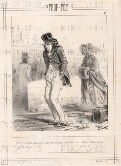 For the jobless clerk, Caricature of a man without a coat who is cold on the street, Too early, cartoon, print, Series number, 2, 10, For the unemployed clerk, or the artist who has no money to pay his tailor in advance, winter always comes too early. The shivering man is wearing too few clothes for the cold weather. The lady in the background, with her warm muff, is dressed accordingly., number: '113', printmaker: Frédéric Bouchot, Paris, printer (person): Aubert & Cie., 1838 - 1840, printer (person), paper, lithography, height 363 mm x width 245 mm, The print was published in 'Le Charivari', a humorous newspaper with caricatures and (political) cartoons., coldness, clothes covering the entire body (destination or function of clothes), A pencil or charcoal sketch shows a man in a long coat and tall hat standing on a street with his hands in his pockets and a hunched posture, a woman wearing a headscarf and a long dress stands nearby holding a muff, a small trunk or box sits on the gro...
