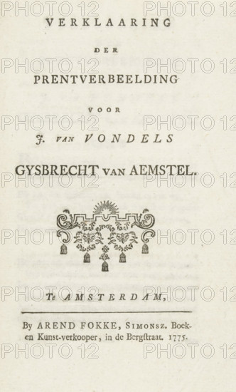 Explanatory text accompanying five scenes from the play Gijsbrecht van Aemstel and list of prints sold by Arend Simonsz Fokke, Explanation of the Print Illustration for J. van Vondel's Gysbrecht van Aemstel, pamphlet, publisher's brochure, Accompanying booklet titled: Explanation of the Print Illustration for J. van Vondel's Gysbrecht van Aemstel. Published by Arend Fokke, Amsterdam 1775. Belonging to the print by Simon Fokke, sheet with five theatrical scenes in round medallions from the play Gijsbrecht van Amstel by Joost van den Vondel. Small pamphlet consisting of two folded sheets with a description of the illustration. At the back a list of other plates still available from the publisher, printer., publisher: Arend Fokke Simonsz., Amsterdam, 1775, Arend Fokke Simonsz., publisher, paper, letterpress printing, text and ornament in letterpress, height 220 mm x width 110 mm, Person, Joost van den Vondel, Gijsbrecht IV van Amstel, Period, 1296, A cream-colored page with printed black ...