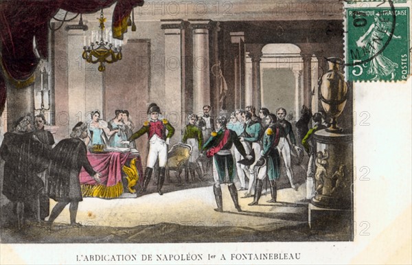 Abdication of Napoleon I in Fontainbleau.