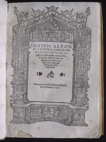 CASTRO ALFONSO
PORTADA"IUSTA HAERETICORUM PUNITIONE LIBRI TRES"IMPRIME I.GIUNTA"1547-SIG 44817
SALAMANCA, UNIVERSIDAD BIBLIOTECA
SALAMANCA