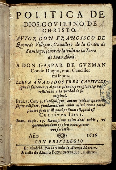 QUEVEDO FRANCISCO 1580/1645
PORTADA DE POLITICA DE DIOS.GOBIERNO DE CRISTO.DEDICADA A D.GASPAR DE GUZMAN.MADRID 1626
MADRID, BIBLIOTECA NACIONAL
MADRID

This image is not downloadable. Contact us for the high res.