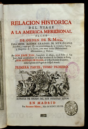 JUAN JORGE/ULLOA ANTONIO
VIAJE A AMERICA MERIDIONAL - 1748 -   SIG/36099-102
MADRID, BIBLIOTECA NACIONAL RAROS
MADRID