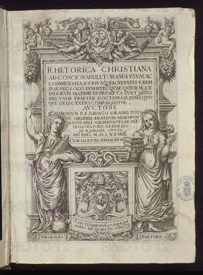 VALADES DIEGO
RETHORICA CHRISTIANA (ROMA 1579) SIG-R/2156
MADRID, BIBLIOTECA NACIONAL RAROS
MADRID