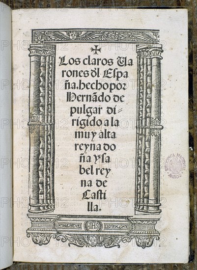 PULGAR HERNANDO
PORTADA DE"CLAROS VARONES DE CASTILLA"-R-29508 - DEDICADO A ISABEL LA CATOLICA
MADRID, BIBLIOTECA NACIONAL RAROS
MADRID
