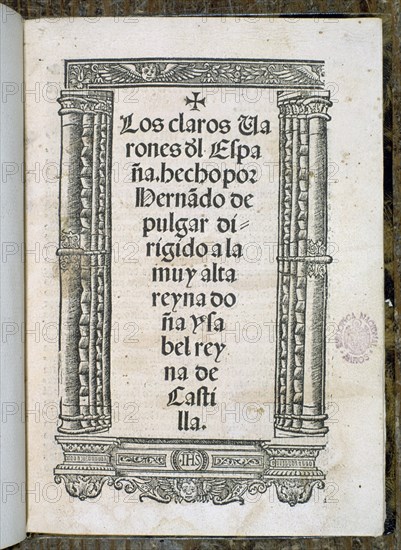 PULGAR HERNANDO
PORTADA DE"CLAROS VARONES DE CASTILLA"-R-29508 - DEDICADO A ISABEL LA CATOLICA
MADRID, BIBLIOTECA NACIONAL RAROS
MADRID