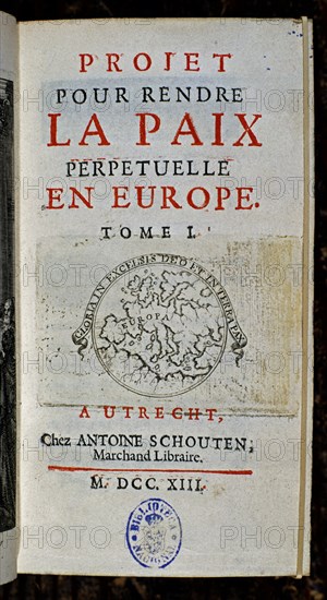 CASTEL S PIERRE
PROYECTO PARA DAR LA PAZ PERPETUA A EUROPA-1713-TRATADO DE UTRECHT-GUERRA DE SUCESION ESPAÑOLA
MADRID, BIBLIOTECA NACIONAL PISOS
MADRID