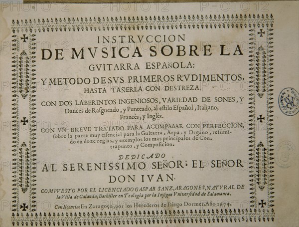 SANZ GASPAR
"INSTRUCCION DE MUSICA SOBRE LA GUITARRA ESPAÑOLA" PORTADA-AÑO 1674
MADRID, BIBLIOTECA NACIONAL RAROS
MADRID
