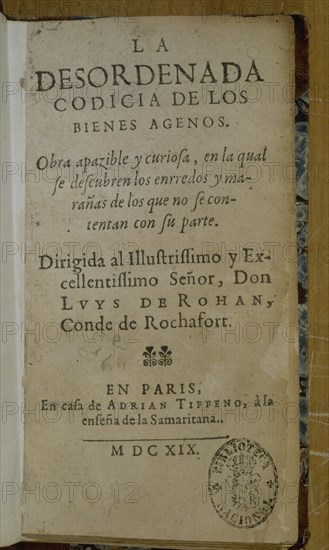 LA DESORDENADA CODICIA DE LOS BIENES AJENOS-PARIS 1619-PORTADA
MADRID, BIBLIOTECA NACIONAL RAROS
MADRID