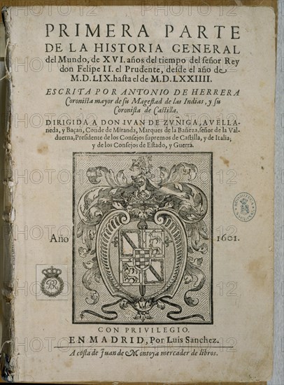 HERRERA Y TORDESILLAS ANTONIO 1549/1625
Hº GENERAL DEL MUNDO-PRIMERA PARTE-PORTADA-MADRID 1601
MADRID, BIBLIOTECA NACIONAL RAROS
MADRID