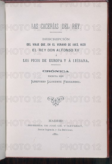 LLORENTE FERNANDEZ IL
CRONICA-LAS CACERIAS DEL REY-VIAJE QUE ALFONSO XII HIZO EN 1882 A PICOS DE EUROPA Y LIEBANA
MADRID, PALACIO REAL-BIBLIOTECA
MADRID
