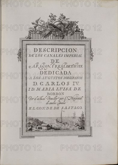 SASTAGO CONDE DE
PORTADA"DESCRIPCION DE LOS CANALES IMPERIAL DE ARAGON Y EL REAL DE TAUSTE"ZARAGOZA 1796
MADRID, CONGRESO DE LOS DIPUTADOS-BIBLIOTECA
MADRID