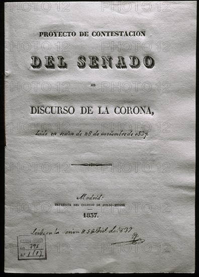 PROYECTO DE CONTESTACION DEL SENADO AL DISCURSO DE LA CORONA-LEIDO EL 28/11/1837
MADRID, SENADO-BIBLIOTECA
MADRID
