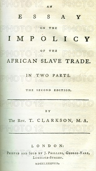 Essay on the Impolicy'. Title page of 'An Essay on the Impolicy of the African Slave Trade, In Two Parts', a book written by slavery abolitionist Thomas Clarkson that was published in 1788 by J. Phillips, London. England, 1788. London, London, City of, England (United Kingdom), Western Europe, Europe .