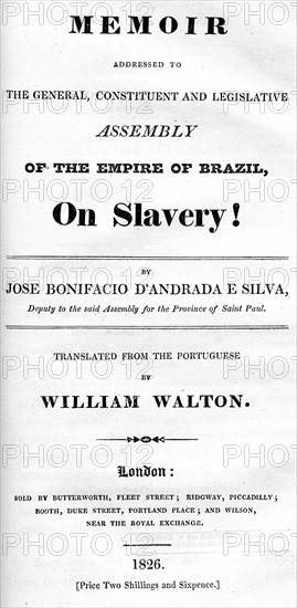 On Slavery'. Title page of 'Memoir Addressed to the General, Constituent and Legislative Assembly of the Empire of Brazil, On Slavery', a book written by Brazilian slavery abolitionist Jose Bonifacio de Andrada e Silva, published in England in 1826. Brazil, 1826. Brazil, South America, South America .
