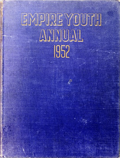 Empire Youth Annual', 1952. The book jacket of the 1952 'Empire Youth Album', a publication edited by Raymond Fawcett and published by P.R. Gawthorn Ltd., London. England, 1952. England (United Kingdom), Western Europe, Europe .