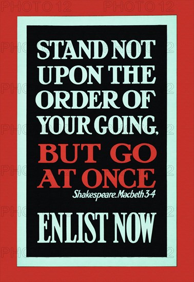 Stand Not…But Go at Once. Enlist Now 1915