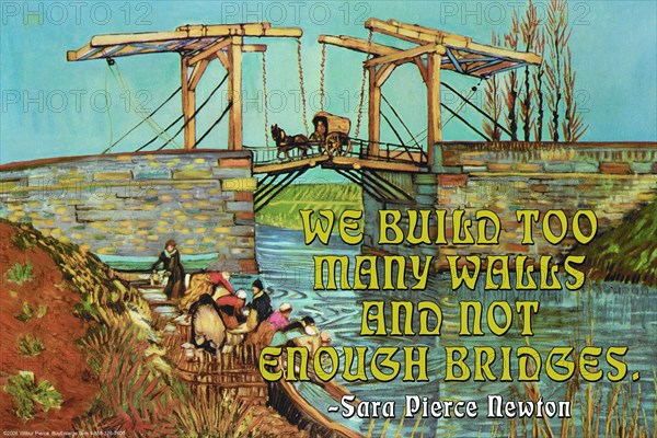 We Build too Many Walls and Not Enough Bridges 2006