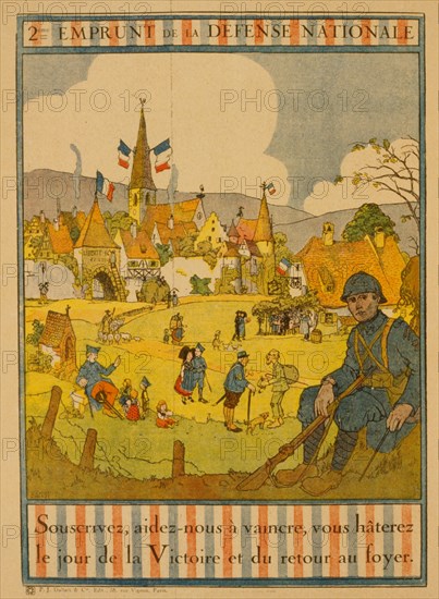 2éme Emprunt de la Défense Nationale. Souscrivez, aidez-nous á vaincre, vous hâterez le jour de la victoire et du retour au foyer; 2nd National Defense Loan. Subscribe, help us to win, you will hasten the day of victory and of our return home. 1916