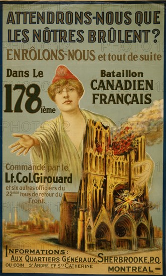 Attendrons-nous que les nôtres brûlent? Enrôlons-nous et tout de suite dans le 178ième Battalion Canadien Français  1915