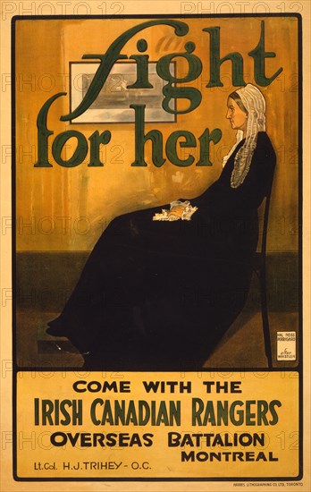 Fight for her. Come with the Irish Canadian Rangers Overseas Battalion, Montreal / Hal Ross Perrigard after Whistler.  1915