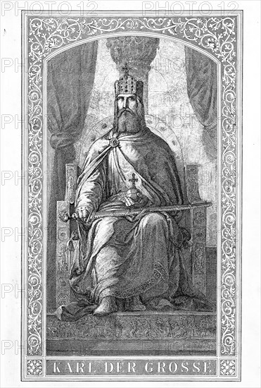 Charles the Great (Charlemagne; * April 2 747 or 748, † 28 January 814) was 768-814 king of the Frankish Empire  /  Karl der Grosse ( Charlemagne; * 2. April 747 oder 748; † 28. Januar 814) war von 768 bis 814 Koenig des Fraenkischen Reichs, historical, digital improved reproduction of an original from the 19th century / digitale Reproduktion einer Originalvorlage aus dem 19. Jahrhundert