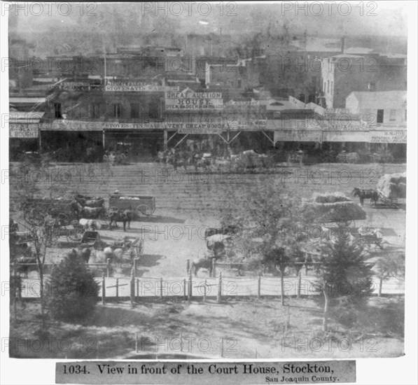 California History - View in front of the Court House, Stockton, San Joaquin County circa 1866.