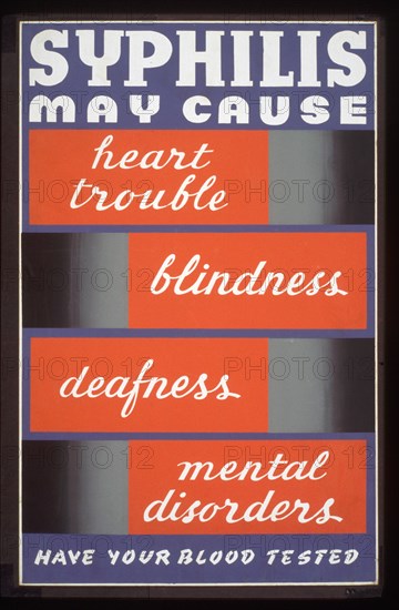 Syphilis may cause heart trouble, blindness, deafness, mental disorders Have your blood tested circa 1941.