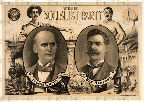 The socialist party 1904 Eugene V. Debs and Ben Hanford