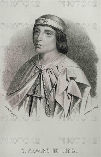 Alvaro de Luna (1390-1453). Castilian nobleman. Constable of Castile, Grand Master of the Order of Santiago and Favourite of King John II of Castile. Portrait. Illustration by Santiago Llanta. Lithography. Cronica General de España, Historia Ilustrada y Descriptiva de sus Provincias. Aragon, 1866.